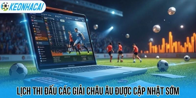 Lịch thi đấu bóng đá hôm nay 112 Lịch thi đấu các giải châu Âu được cập nhật sớm