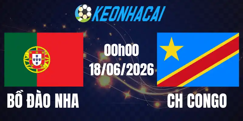 Soi Kèo Nhà Cái Bồ Đào Nha Vs CH Congo - Bảng K World Cup 00h00 18/06/2026