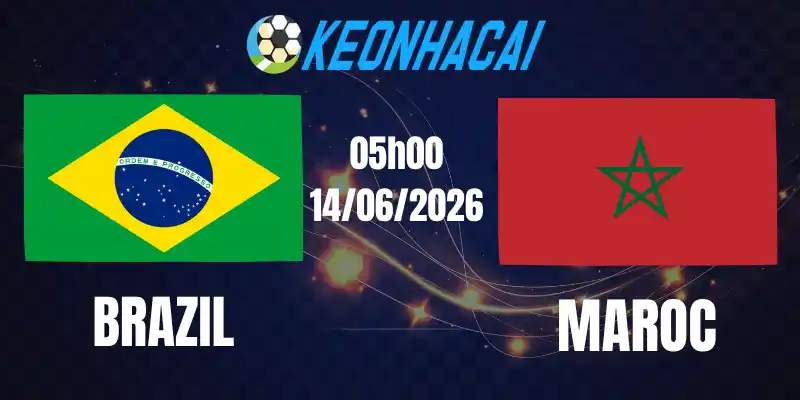 Soi Kèo Nhà Cái Brazil Vs Maroc - Bảng C World Cup 05h00 14/06/2026