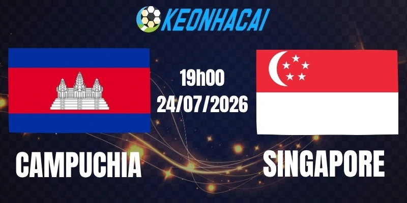 Soi kèo nhà cái Campuchia vs Singapore - Vòng bảng AFF Cup 19h00 ngày 24/07/2026